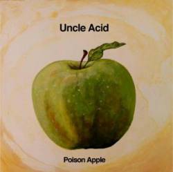 Uncle Acid And The Deadbeats : Poison Apple